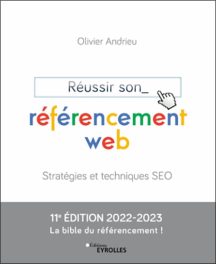 Réussir son référencement web : Stratégies et techniques SEO - Édition 2022-2023